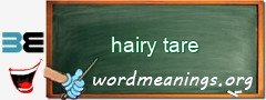 WordMeaning blackboard for hairy tare